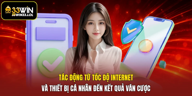 Tác động từ tốc độ internet và thiết bị cá nhân đến kết quả ván cược